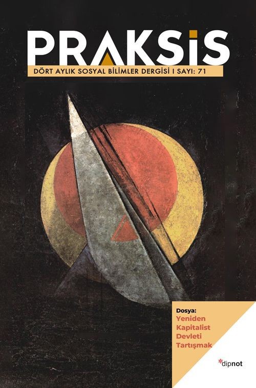 Praksis Sayı 71 - Yeniden Kapitalist Devleti Tartışmak